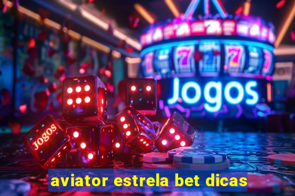 aviator estrela bet dicas